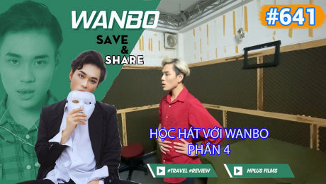 Xem Show TRUYỀN HÌNH THỰC TẾ Chương Trình WANBO SAVE & SHARE Tập 641 : Học hát với Wanbo - Phần 4 HD Online.