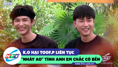 Xem Show CLIP HÀI K.O hại TOOF.P liên tục phải "nhảy ao"- tình anh em chắc có bền HD Online.