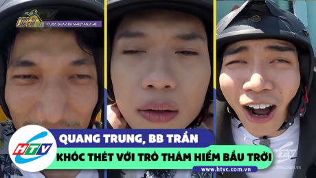 Xem Show CLIP HÀI Quang trung, BB Trần khóc thét với trò thám hiểm bầu trời HD Online.