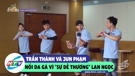 Xem Show CLIP HÀI Trấn Thành và Jun Phạm nổi da gà vì sự "Dễ Thương" của Lan Ngọc HD Online.