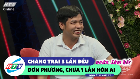 Xem Show CLIP HÀI Chàng trai 3 lần đều yêu đơn phương, chưa 1 lần hôn ai HD Online.