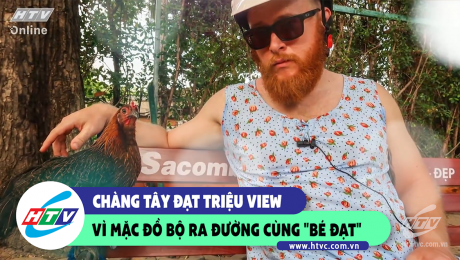 Xem Show CLIP HÀI Chàng Tây đạt triệu view vì ra đường mặc đồ bộ cùng "bé Đạt" HD Online.