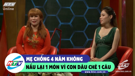 Xem Show CLIP HÀI Mẹ chồng 4 năm không nấu lại 1 món vì con dâu chỉ nói 1 câu HD Online.