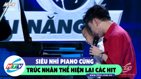 Xem Show CLIP HÀI  Siêu nhí piano cùng Trúc Nhân thể hiện lại các hit HD Online.