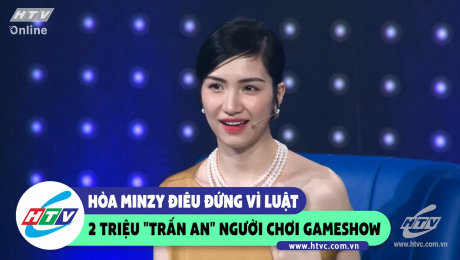 Xem Show CLIP HÀI Hòa Minzy điêu đứng vì luật 2 triệu "Trấn an" người chơi Gameshow HD Online.