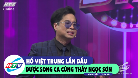 Xem Show CLIP HÀI Hồ Việt Trung lần đầu được song ca cùng thầy Ngọc Sơn HD Online.