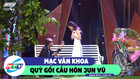 Xem Show CLIP HÀI Mạc Văn Khoa quỳ gối cầu hôn Jun Vũ HD Online.