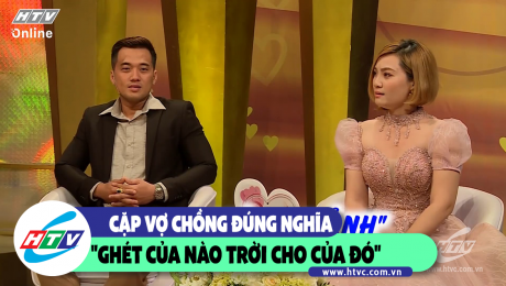 Xem Show CLIP HÀI Cặp vợ chồng đúng nghĩa "ghét của nào trời cho của đó" HD Online.