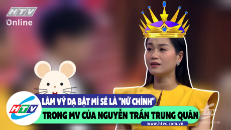 Xem Show CLIP HÀI Lâm Vỹ Dạ bật mí sẽ là "nữ chính" trong MV của Nguyễn Trần Trung Quân HD Online.