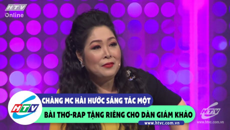 Xem Show CLIP HÀI Chàng MC hài hước sáng tác một bài Thơ-Rap tặng riêng cho dàn Giám khảo  HD Online.