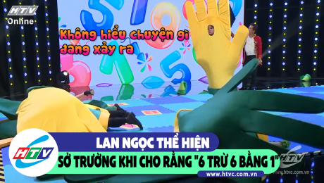 Xem Show CLIP HÀI Lan Ngọc thể hiện sở trường khi cho rằng "6 trừ 6 bằng 1" HD Online.