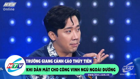 Xem Show CLIP HÀI Trường Giang cảnh cáo Thủy Tiên khi dằn mặt cho Công Vinh ngủ ngoài đường HD Online.