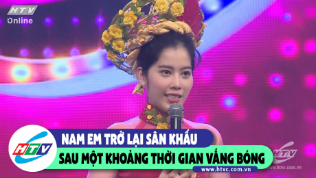 Xem Show CLIP HÀI Nam Em trở lại sân khấu sau một khoảng thời gian vắng bóng HD Online.