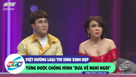 Xem Show CLIP HÀI Việt Hương loại thí sinh xinh đẹp từng được chồng mình "đưa về nghỉ ngơi" HD Online.