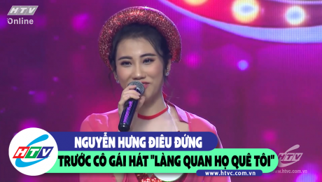 Xem Show CLIP HÀI Nguyễn Hưng điêu đứng trước cô gái hát "làng quan họ quê tôi" HD Online.