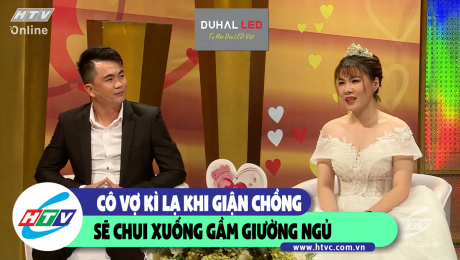 Xem Show CLIP HÀI Cô vợ kì lạ khi giận chồng sẽ chui xuống gầm giường ngủ HD Online.