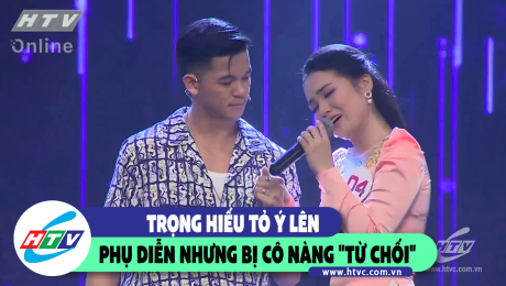 Xem Show CLIP HÀI Trọng Hiếu tỏ ý lên phụ diễn nhưng bị cô nàng "từ chối" HD Online.