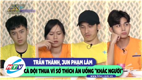 Xem Show CLIP HÀI Trấn Thành, Jun Phạm làm cả đội thua vì sở thích ăn uống "khác người" HD Online.