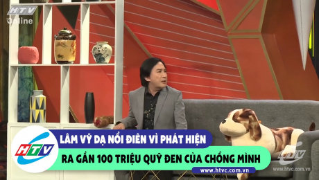 Xem Show CLIP HÀI Lâm Vỹ Dạ nổi điên vì phát hiện ra gần 100 triệu quỷ đen của chồng mình HD Online.