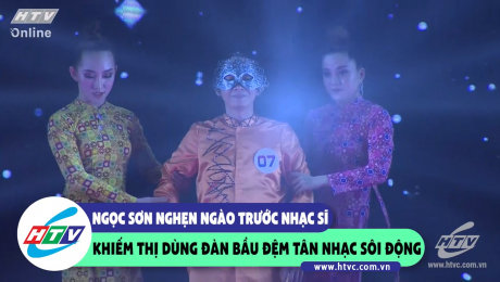 Xem Show CLIP HÀI Ngọc Sơn nghẹn ngào trước nhạc sỹ khiếm thị dùng đàn bầu đệm tân nhạc sôi động HD Online.