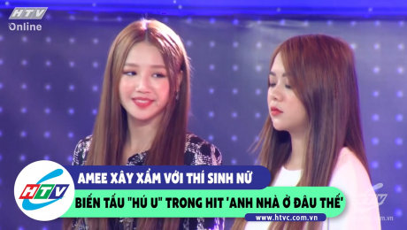 Xem Show CLIP HÀI AMee xây xẩm với thí sinh nữ biến tấu "hú u" trong hit "Anh nhà ở đâu thế" HD Online.