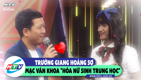 Xem Show CLIP HÀI Trường Giang hoảng sợ khi Mạc Văn Khoa "hóa nữ sinh trung học" HD Online.