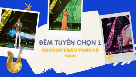 Xem Show TV SHOW Chuông Vàng Vọng Cổ 2020 Đêm Tuyển Chọn 1 HD Online.