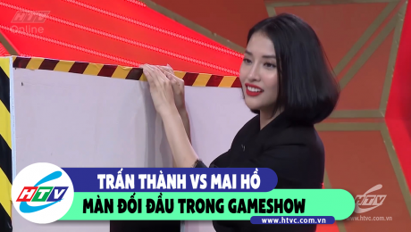 Xem Show CLIP HÀI Trấn Thành VS Mai Hồ thi đối đầu trong gameshow HD Online.