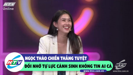 Xem Show CLIP HÀI Ngọc Thảo chiến thắng tuyệt đối nhờ tự lực cánh sinh không tin ai cả HD Online.