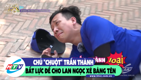 Xem Show CLIP HÀI Chú "chuột" Trấn Thành bất lực để cho Lan Ngọc xé bảng tên HD Online.