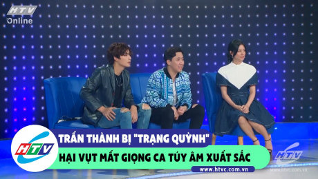 Xem Show CLIP HÀI Trấn Thành bị "Trạng Quỳnh" hại vụt mất giọng ca Túy Âm xuất sắc HD Online.