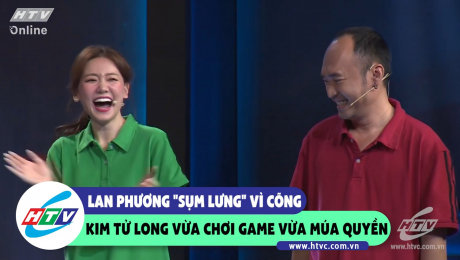 Xem Show CLIP HÀI Lan Phương "sụm lưng" vì cõng Kim Tử Long vừa chơi game vừa... múa quyền HD Online.