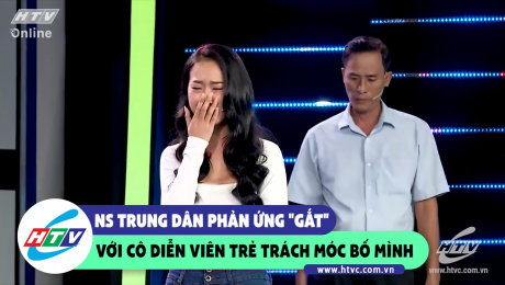 Xem Show CLIP HÀI NS Trung Dân phản ứng "gắt" với cô gái trách móc bố mình HD Online.