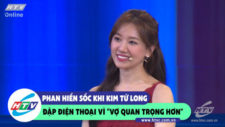 Xem Show CLIP HÀI Phan Hiển ngạc nhiên vì Kim Tử Long đập điện thoại HD Online.