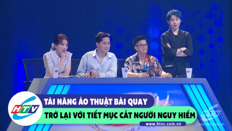 Xem Show CLIP HÀI Tài năng ảo thuật bài quay trở lại với màn biểu diễn cắt người nguy hiểm HD Online.