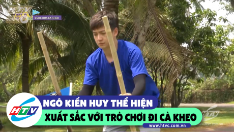 Xem Show CLIP HÀI Ngô Kiến Huy thể hiện xuất sắc với trò đi cà kheo HD Online.