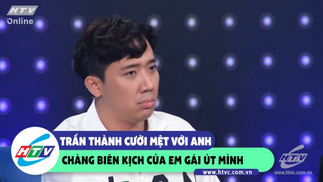 Xem Show CLIP HÀI Trấn Thành cười mệt với chàng biên kịch của em ruột mình HD Online.