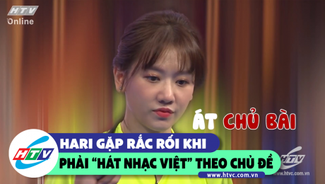 Xem Show CLIP HÀI Hari gặp rắc rối khi trở thành át chủ bài với trò "hát theo chủ đề" HD Online.