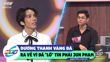 Xem Show CLIP HÀI Dương Thanh Vàng ra về sớm khi tin tưởng vào "Jun Jun" HD Online.