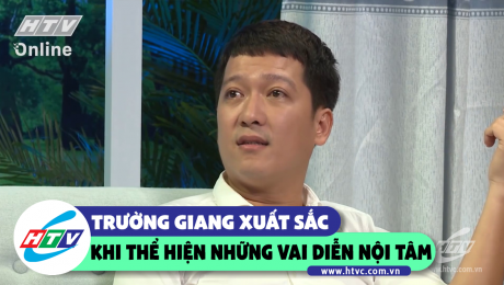 Xem Show CLIP HÀI Trường Giang xuất sắc với những vai diễn nội tâm  HD Online.