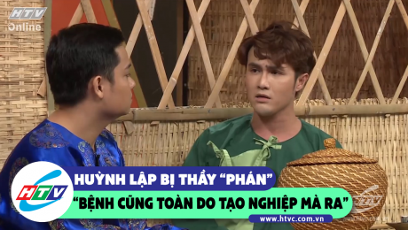 Xem Show CLIP HÀI "Thầy" Lê Nhân "phán" Huỳnh Lập bị "bệnh do nghiệp mà ra" HD Online.