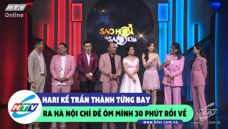 Xem Show CLIP HÀI Hari kể Trấn Thành từng bay ra Hà Nội chỉ để ôm mình 30 phút rồi về HD Online.