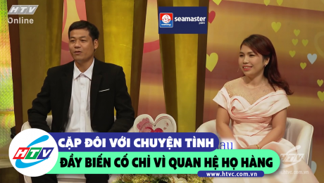 Xem Show CLIP HÀI cặp đôi với chuyện tình đầy biến cố chỉ vì quan hệ họ hàng HD Online.