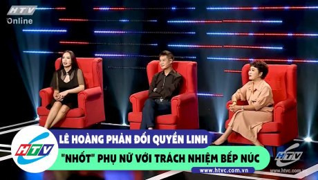 Xem Show CLIP HÀI Lê Hoàng phản đối Quyền Linh 'nhốt" phụ nữ với trách nhiệm bếp núc HD Online.