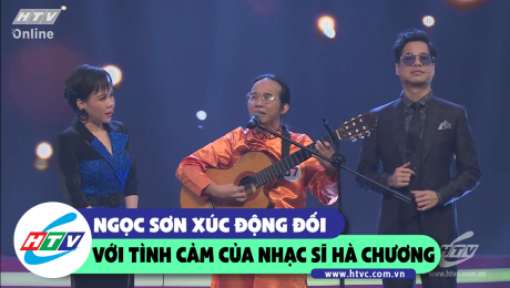 Xem Show CLIP HÀI Ngọc Sơn xúc động nghẹn ngào với nhạc sĩ Hà Chương HD Online.