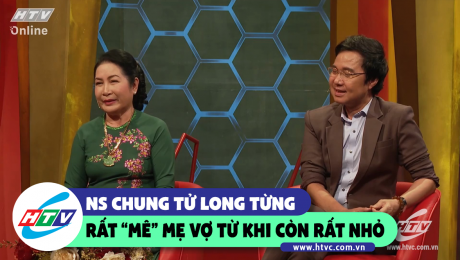 Xem Show CLIP HÀI Nghê sĩ Chung Tử Long tiết lộ "mê" mẹ vợ hát từ rất nhỏ HD Online.