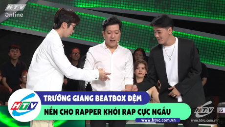 Xem Show CLIP HÀI Trường Giang beatbox đệm nền cho Rapper Khói rap cực ngầu HD Online.