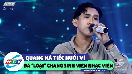 Xem Show CLIP HÀI Quang Hà tiếc nuối khi "loại" chàng sinh viên nhạc viện HD Online.