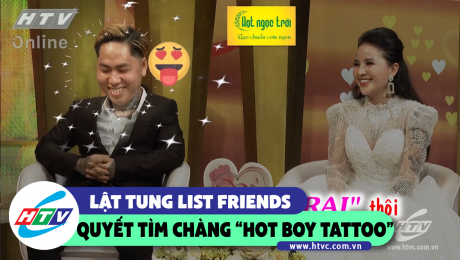 Xem Show CLIP HÀI Lật tung list friends 5000 người quyết tìm chàng "hot boy tattoo" HD Online.