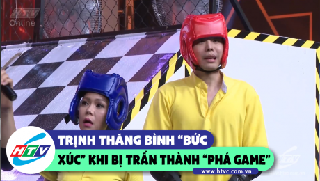Xem Show CLIP HÀI Trịnh Thăng Bình "bức xúc" khi bị Trấn Thành "phá game" HD Online.